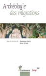 Archéologie des migrations - Dominique Garcia ; Hervé Le Bras - 9782707199423
