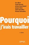Pourquoi j'irais travailler - Eric Albert ; Frank Bournois ; Jerome Duval-Hamel - 9782708134409