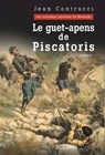 Le guet-apens de Piscatoris - Jean Contrucci - 9782709631556