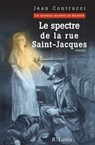 Le spectre de la rue Saint-Jacques - Jean Contrucci - 9782709632164