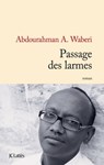 Passage des larmes - Abdourahman A. Waberi - 9782709634069