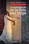 La somnambule de la Villa aux loups - Jean Contrucci - 9782709637718