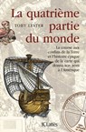 La quatrième partie du monde - Toby Lester - 9782709641548