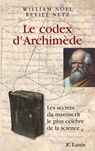 Le codex d'Archimède - Reviel Netz ; William Noel - 9782709643108