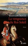 La vengeance du Roi-Soleil - Jean Contrucci - 9782709643313