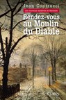Rendez-vous au moulin du diable - Jean Contrucci - 9782709645522