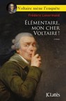 Élémentaire, mon cher Voltaire ! - Frédéric Lenormand - 9782709648905