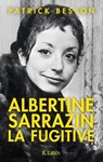 Albertine Sarrazin, la fugitive - Patrick Besson - 9782709660181
