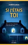 Si j'étais toi - Amber Garza - 9782709665698