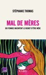 Mal de mères - Stéphanie Thomas - 9782709669016