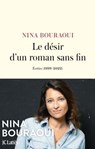 Le désir d'un roman sans fin - Nina Bouraoui - 9782709672245
