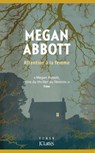 Attention à la femme - Megan Abbott - 9782709673105