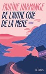 De l'autre côté de la mère - Pauline Harmange - 9782709673495
