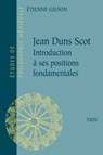 Jean Duns Scot: Introduction a Ses Positions Fondamentales - Etienne Gilson - 9782711602889