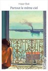 Partout le même ciel - Rentrée littéraire 2025 - Hajar Bali - 9782714404916