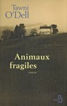 Animaux fragiles - Tawni O'Dell - 9782714449726