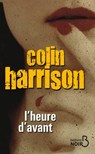 L'heure d'avant - Colin Harrison - 9782714450470