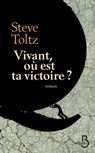 Vivant, ou est ta victoire - Steve Toltz - 9782714473394
