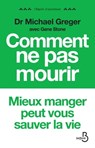 Comment ne pas mourir - Michael Greger ; Gene Stone ; Sophie Lacoste - 9782714475091