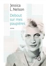 Debout sur mes paupières - Jessica L. Nelson - 9782714475343