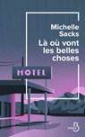 Là où vont les belles choses - Michelle Sacks - 9782714495174