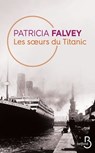 Les soeurs du Titanic - Patricia Falvey - 9782714495297