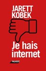 Je hais Internet - Jarett Kobek - 9782720216589