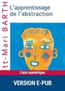 Apprentissage de l'abstraction - EPUB - Britt-Mari Barth - 9782725663036