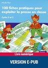 100 fiches pratiques pour exploiter la presse en classe cycles 2 et 3 EPUB - Nicole Herr - 9782725663708