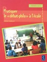 Pratiquer le "débat-philo" à l'école - cycle 2 et 3 - Patrick Tharrault - 9782725664019