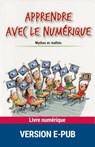Apprendre avec le numérique - Franck Amadieu ; André Tricot - 9782725667959