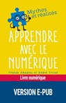 Apprendre avec le numérique - Mythe et réalité - André Tricot ; Franck Amadieu - 9782725678184