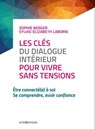 Les clés du dialogue intérieur pour vivre sans tensions - Sophie Berger - 9782729619046