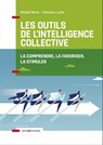 Les outils de l'intelligence collective - 2e éd. - Michel Moral ; Florence Lamy - 9782729620035