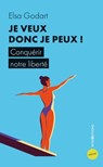 Je veux donc je peux ! - Elsa Godart - 9782729621810