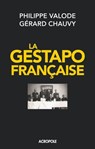 La Gestapo française - Philippe Valode ; Gérard Chauvy - 9782735704132