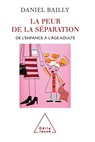 La peur de la separation - Daniel Bailly - 9782738116321