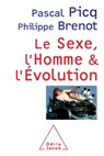 Sex, Human and Evolution / Le Sexe, l'Homme et l'évolution - Pascal Picq - 9782738121684