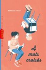 Toujours des poèmes pressés - À mots croisés - Bernard Friot - 9782745989260