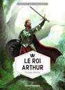 Le roi Arthur - Claude Merle - 9782747066747