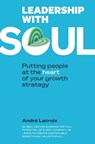 Leadership with Soul - Andre Lacroix - 9782747232883