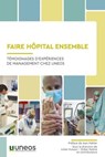 Faire Hopital Ensemble : Témoignages D'expériences de Management Chez UNEOS - Pr. Julien HUSSON ; Dr. Didier NOBILE ; Me Jean MAHLER - 9782747234917