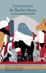Trois histoires de Barbe Bleue - Gilles Bizouerne ; Fabienne Morel ; Charles Perrault - 9782748510805