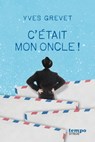 C'était mon oncle - Yves Grevet - 9782748513158