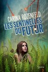 les sentinelles du futur - Carina Rozenfeld - 9782748513646