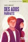 Des ados parfaits - Yves Grevet - 9782748515107