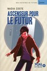 Ascenseur pour le futur - Nadia Coste - 9782748515114