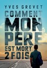 Comment mon père est mort 2 fois - Yves Grevet - 9782748526257
