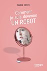 Comment je suis devenue un robot - Nadia Coste - 9782748526318