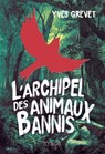 L'archipel des animaux bannis - Yves Grevet - 9782748539028